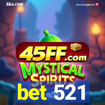bet 521